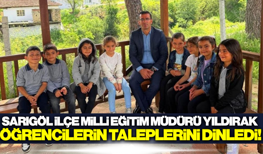 Sarıgöl İlçe Milli Eğitim Müdürü Cezmi Yıldırak, öğrencilerin istek taleplerini dinledi!