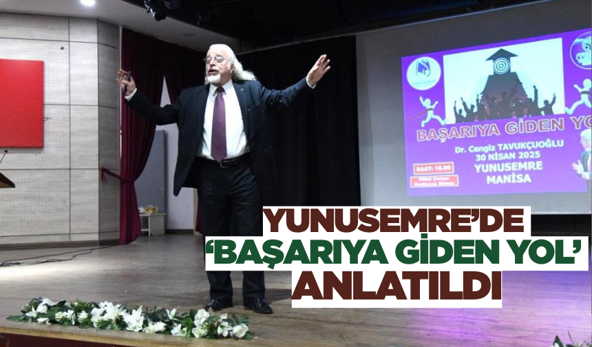 Yunusemre Belediyesi ve YEGEM İş Birliğiyle 'Başarıya Giden Yol' Semineri düzenlendi