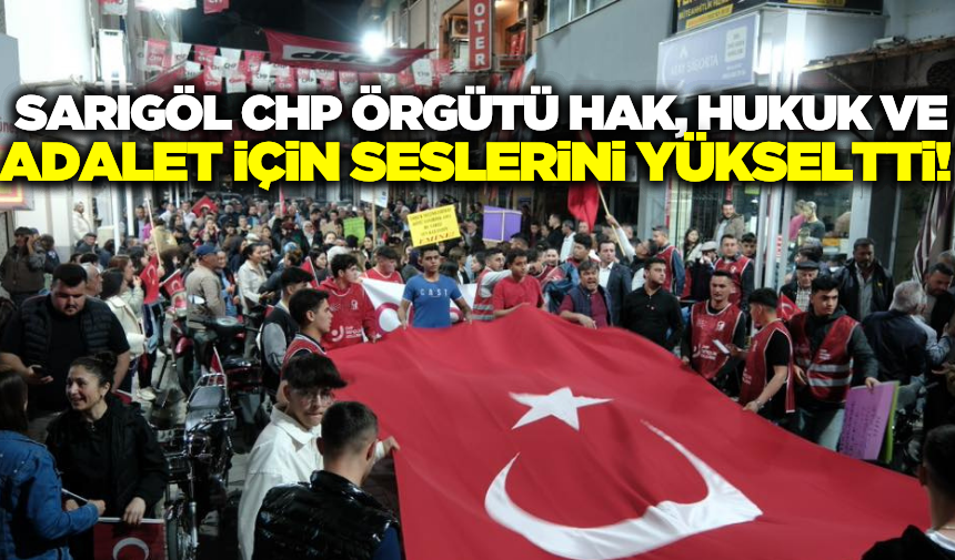 Manisa'nın Sarıgöl ilçesinde, İstanbul Büyükşehir Belediye Başkanı Ekrem İmamoğlu'na verilen hapis cezası kararını protesto etmek amacıyla yüzlerce vatandaş sokağa döküldü.