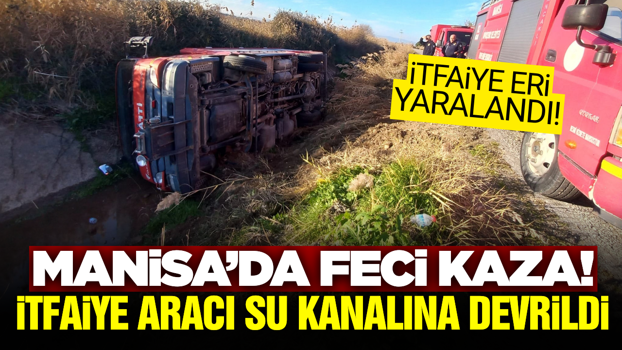 Manisa’da yangına giden itfaiye aracı devrildi: 1 yaralı