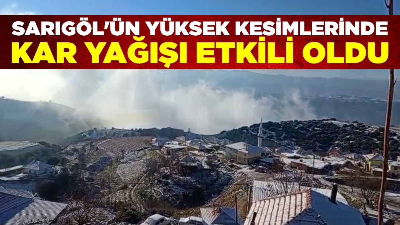 Sarıgöl'e mevsimin ilk karı düştü!