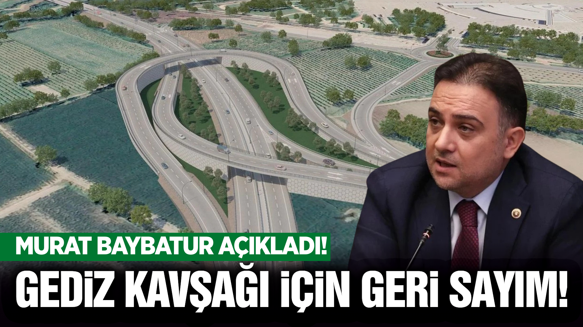 Baybatur'dan Gediz Köprülü Kavşağı açıklaması!