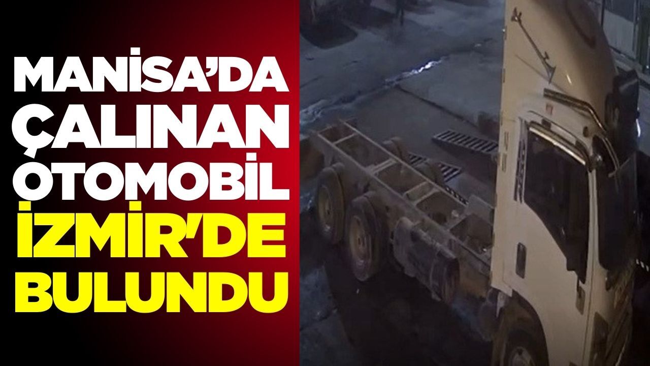 Manisa'da çalınan araç bulundu: Şüpheliler gözaltında!