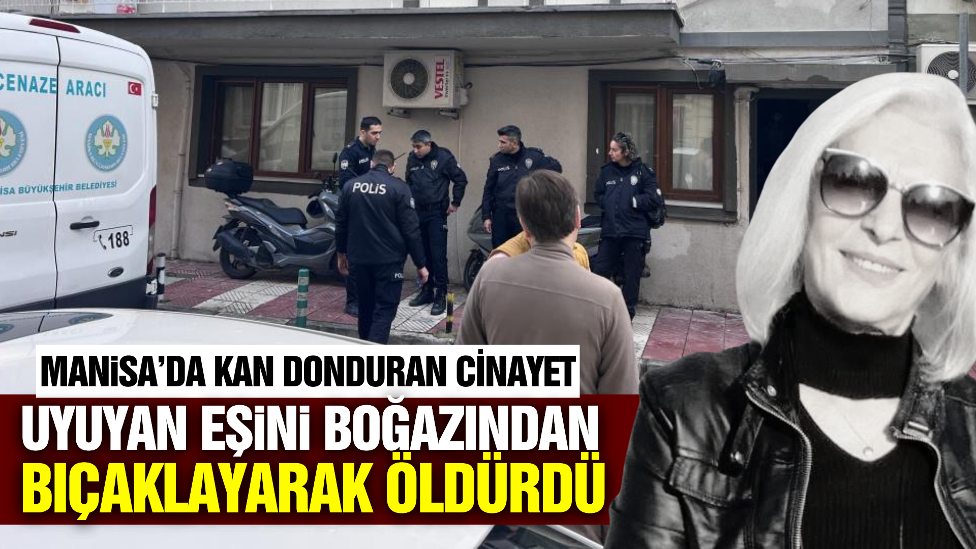 Manisa'da kan donduran olay: Uykudaki eşini boğazından keserek öldürdü!