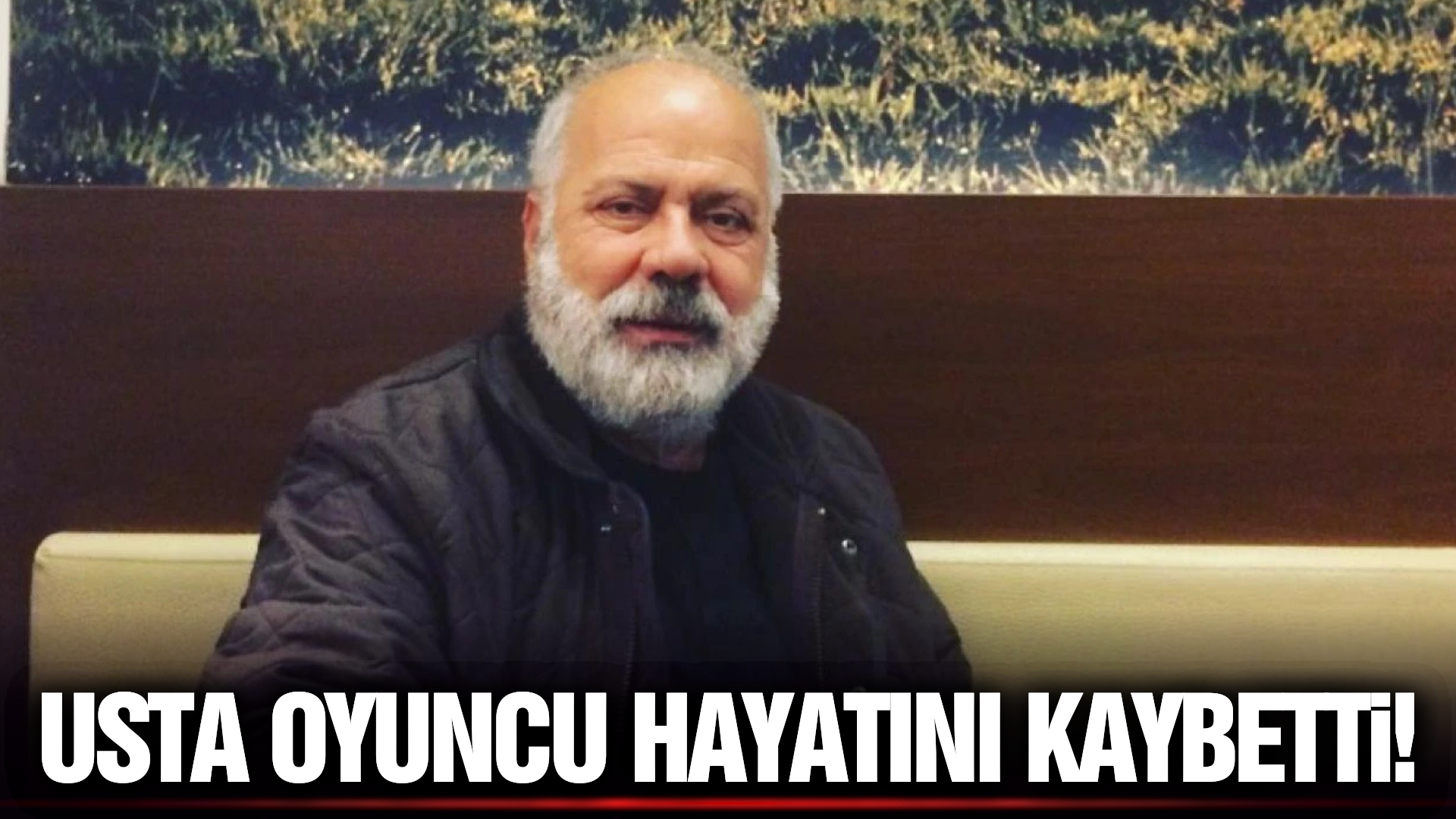 Usta Oyuncu Hayatını Kaybetti!-1