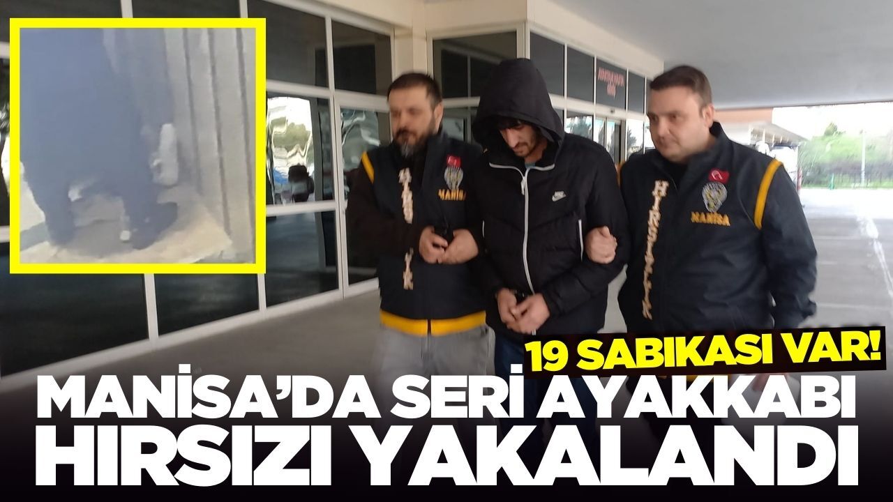 Manisa'da apartmanlardan ayakkabı çalan şüpheli yakalandı