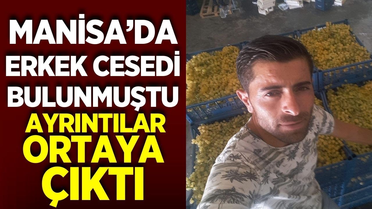 Alaşehir'de ceset bulunmuştu: Yeni gelişme yaşandı