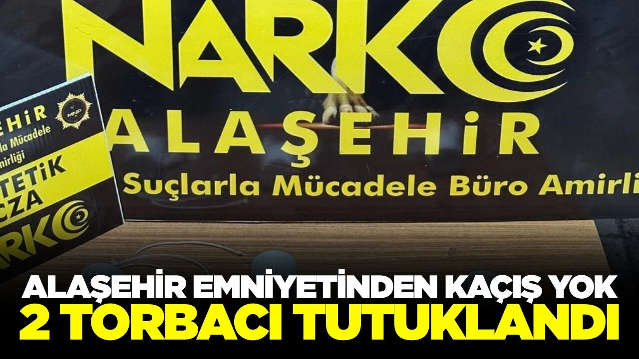 Alaşehir'de uyuşturucuya geçit yok! 2 tutuklama