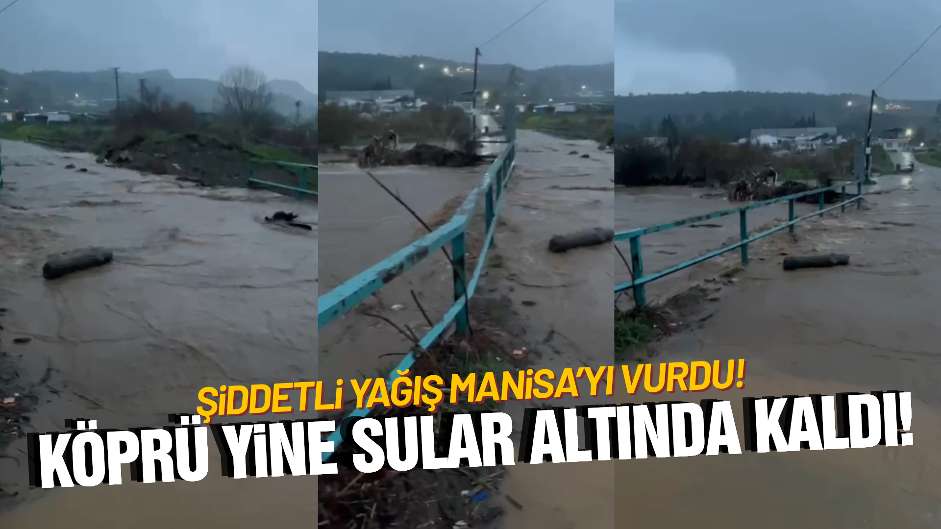 Aynı manzara, aynı isyan: Manisa'da köprü yine sular altında!
