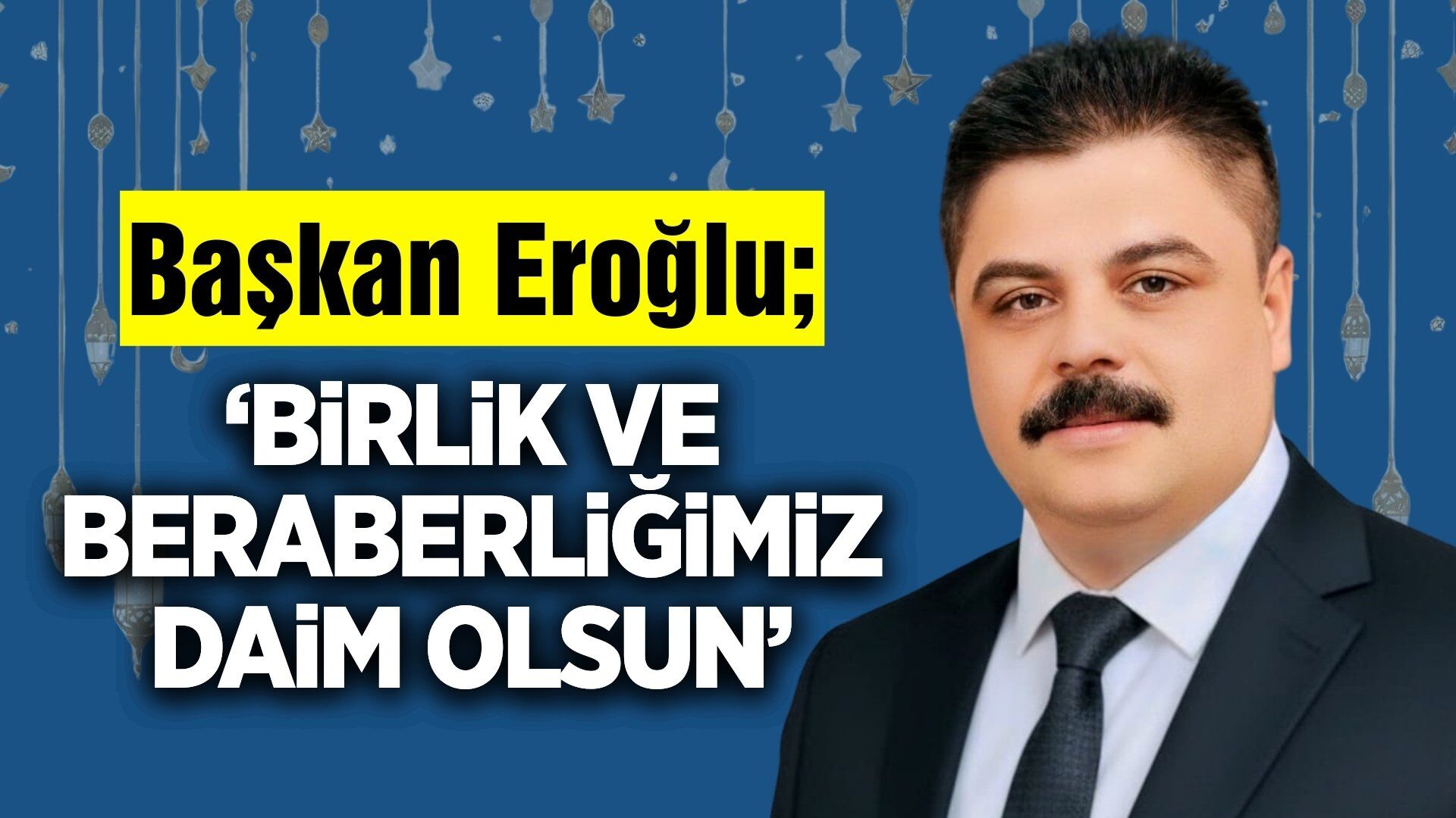 Başkan Emrah Eroğlu'ndan Ramazan Bayramı mesajı!