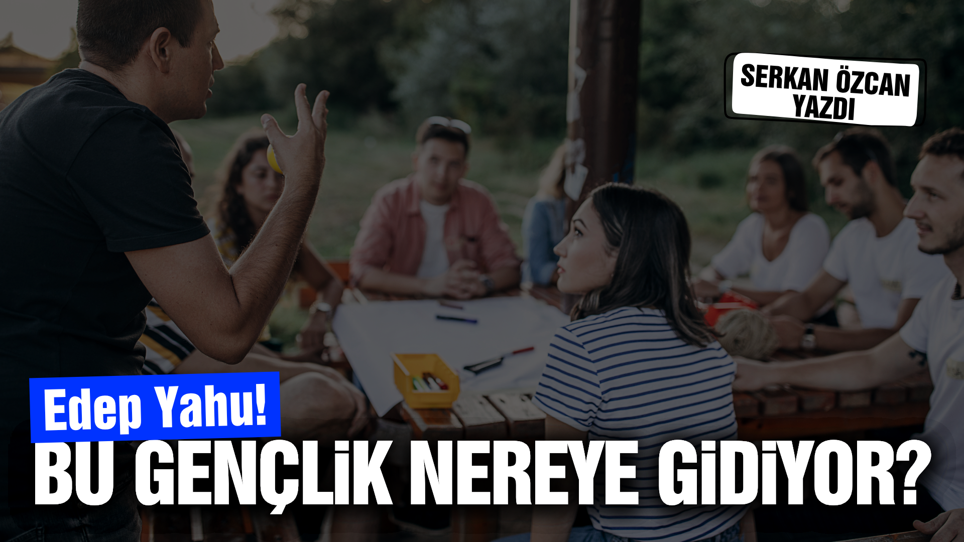 "Bize Ne" Diyen Bir Gençlik: Nerede Hata Yaptık?
