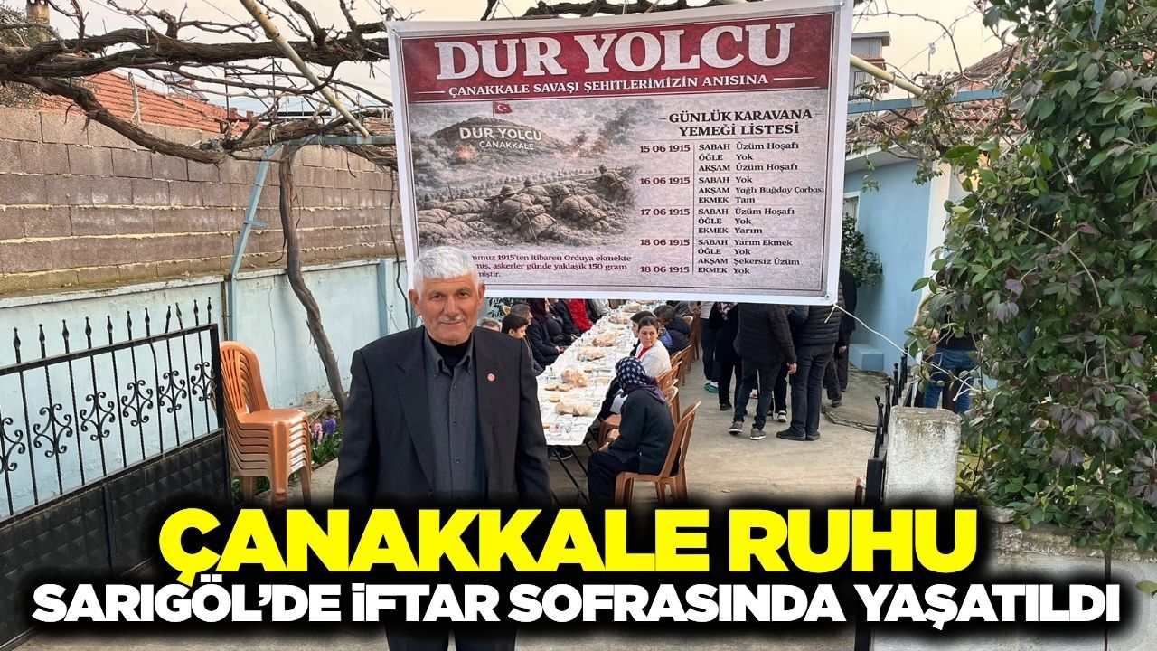 Çanakkale ruhu Sarıgöl’de iftar sofrasında yaşatıldı