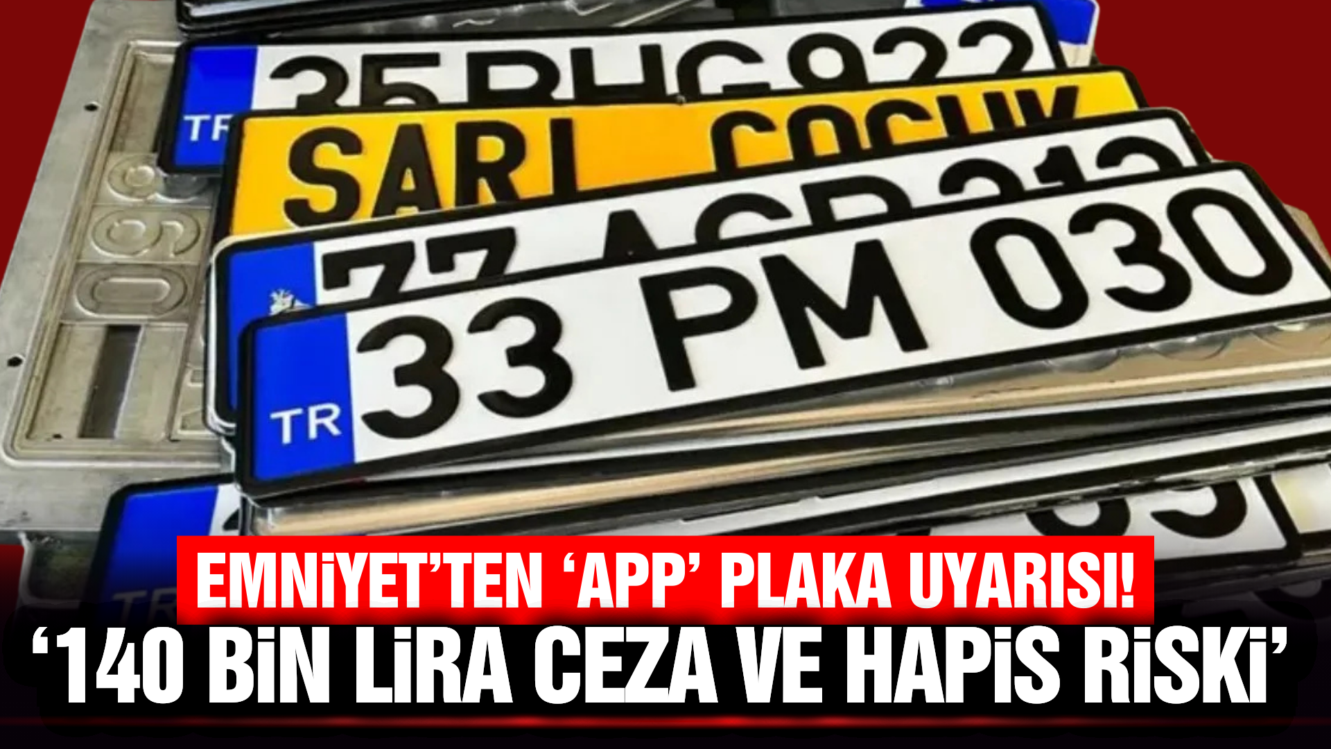 Emniyet Genel Müdürlüğü'nden 'APP' plaka açıklaması!