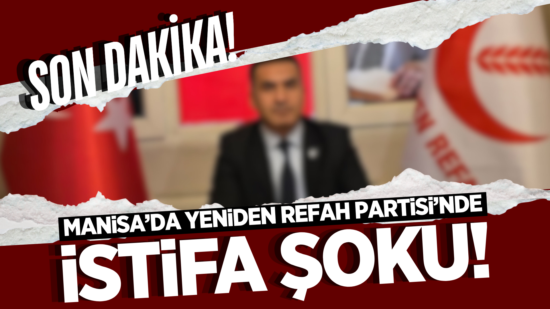 Manisa'da Yeniden Refah Partisi'nde istifa depremi!