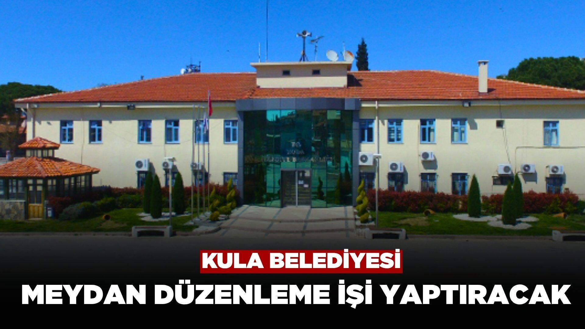 Kula Belediyesi Meydan Düzenleme İşi Yaptıracak