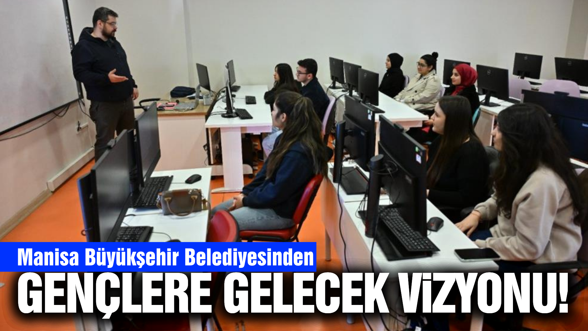 Manisa'da gençlere dijital gelecek yatırımı!