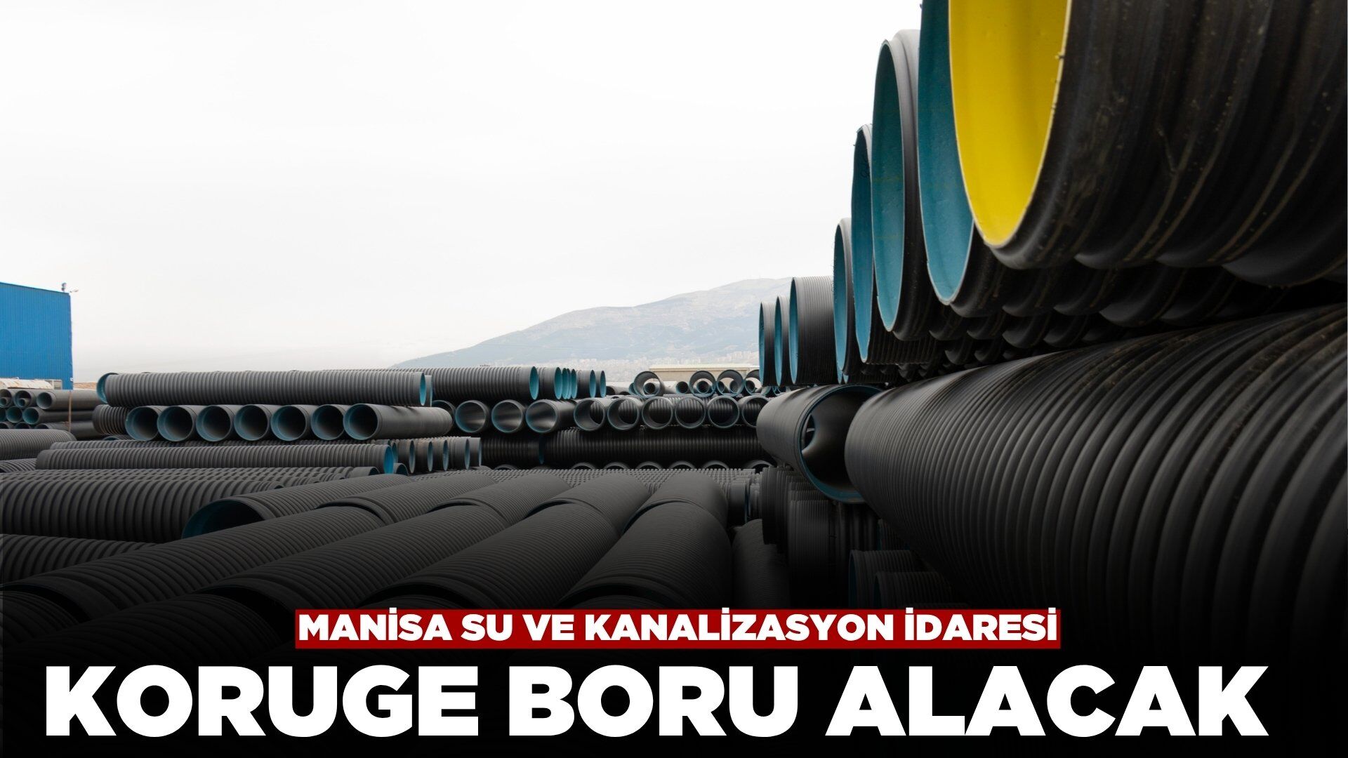 Manisa Su ve Kanalizasyon İdaresi Koruge Boru Alımı Yapacak