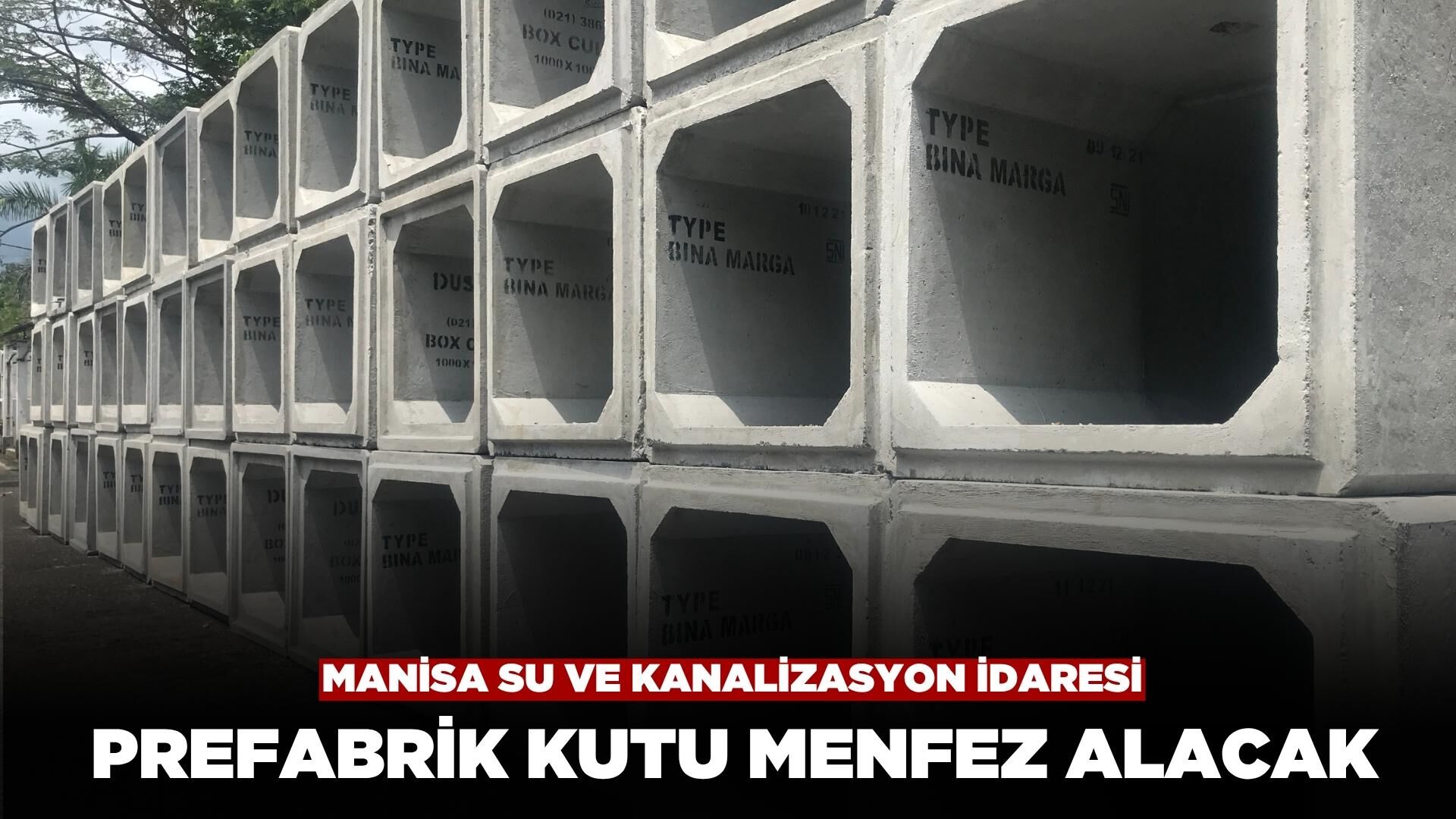 Manisa Su ve Kanalizasyon İdaresi Prefabrik Kutu Menfez Alacak