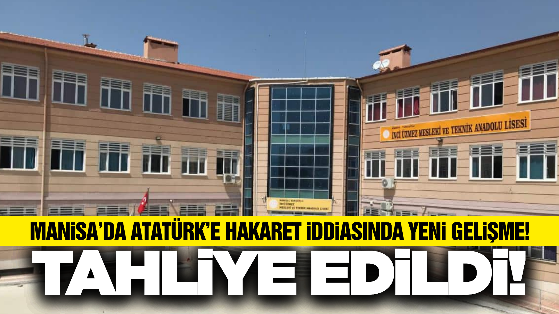 Manisa’da Atatürk’e hakaret iddiasıyla tutuklanan öğretmen tahliye edildi!