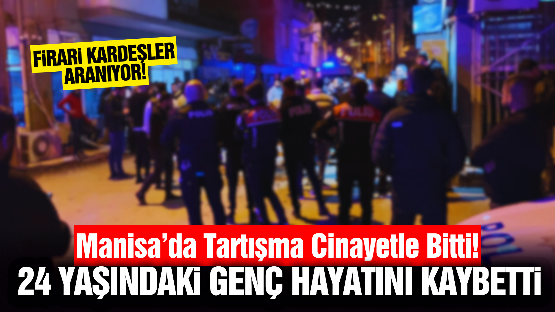 Manisa'da bıçaklı kavga: 1 ölü, 2 yaralı