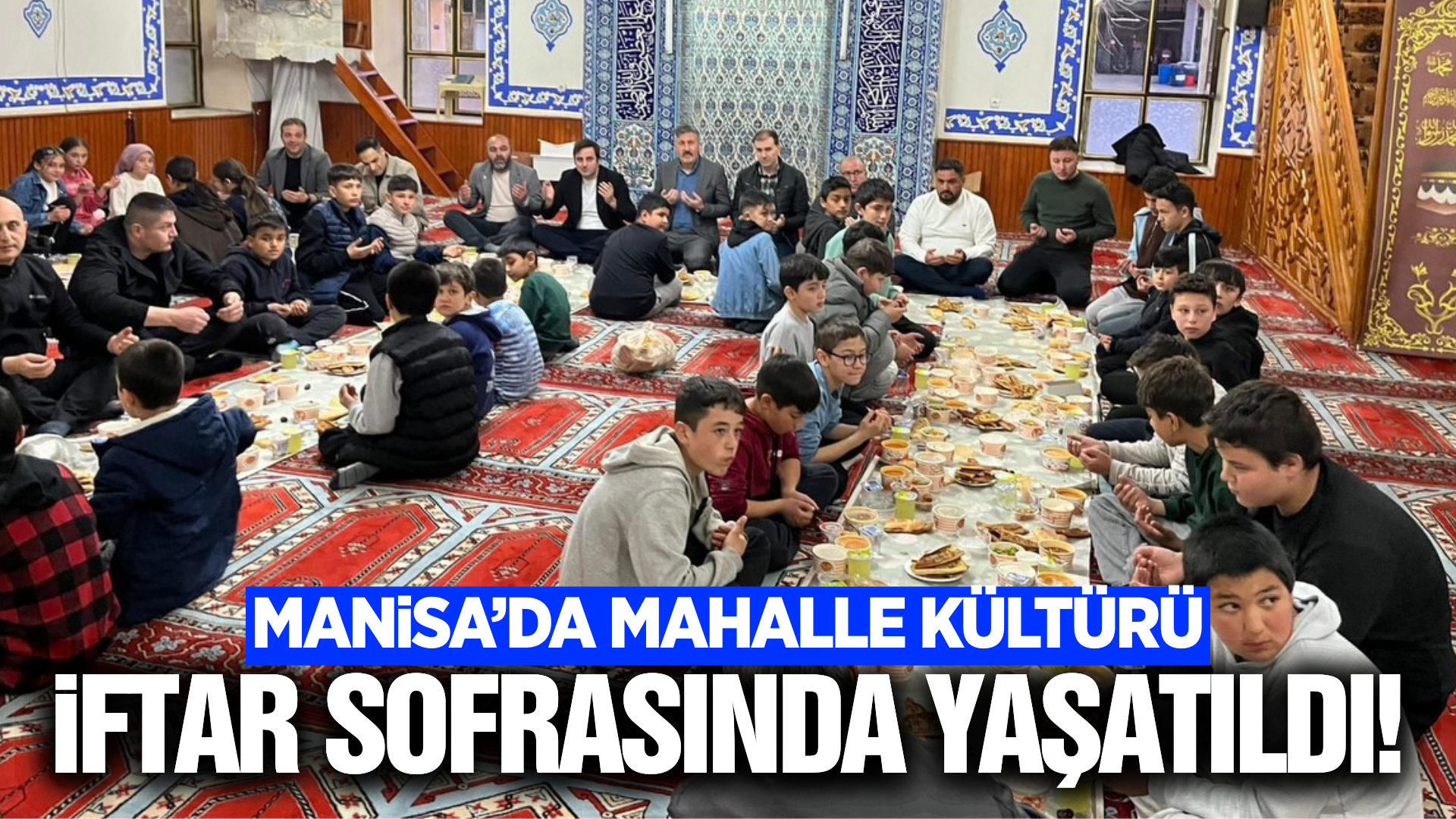 Manisa'da geleneksel iftar sofrası kuruldu