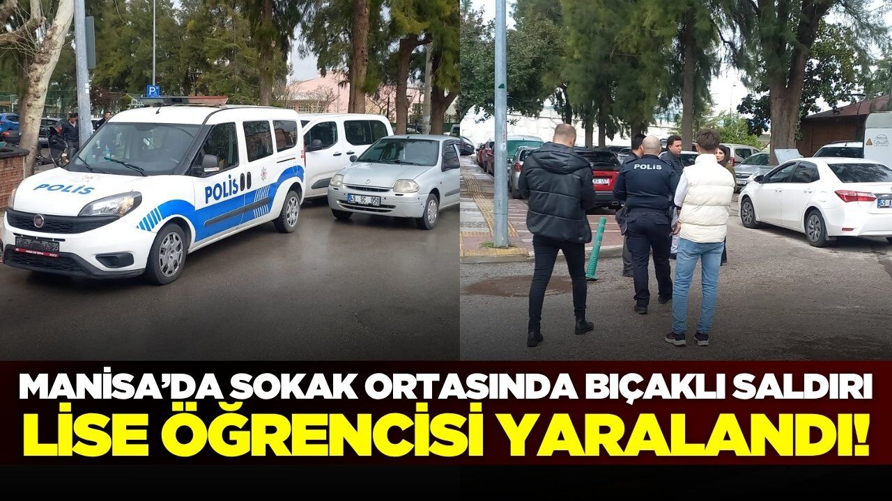 Manisa'da sokak ortasında bıçaklı saldırı: 1 yaralı