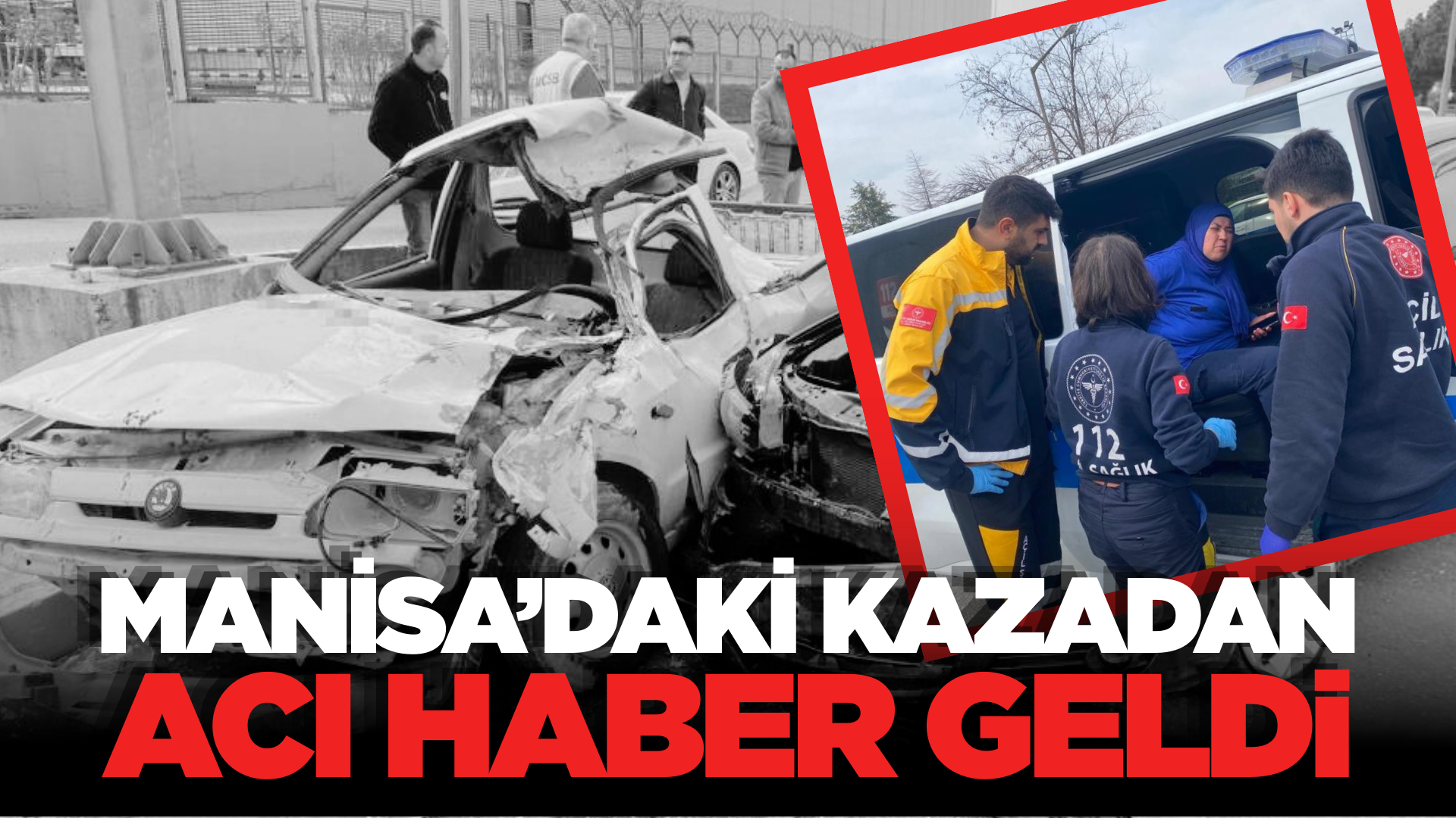 Manisa'daki Feci Kazada 1 Kişi Hayatını Kaybetti