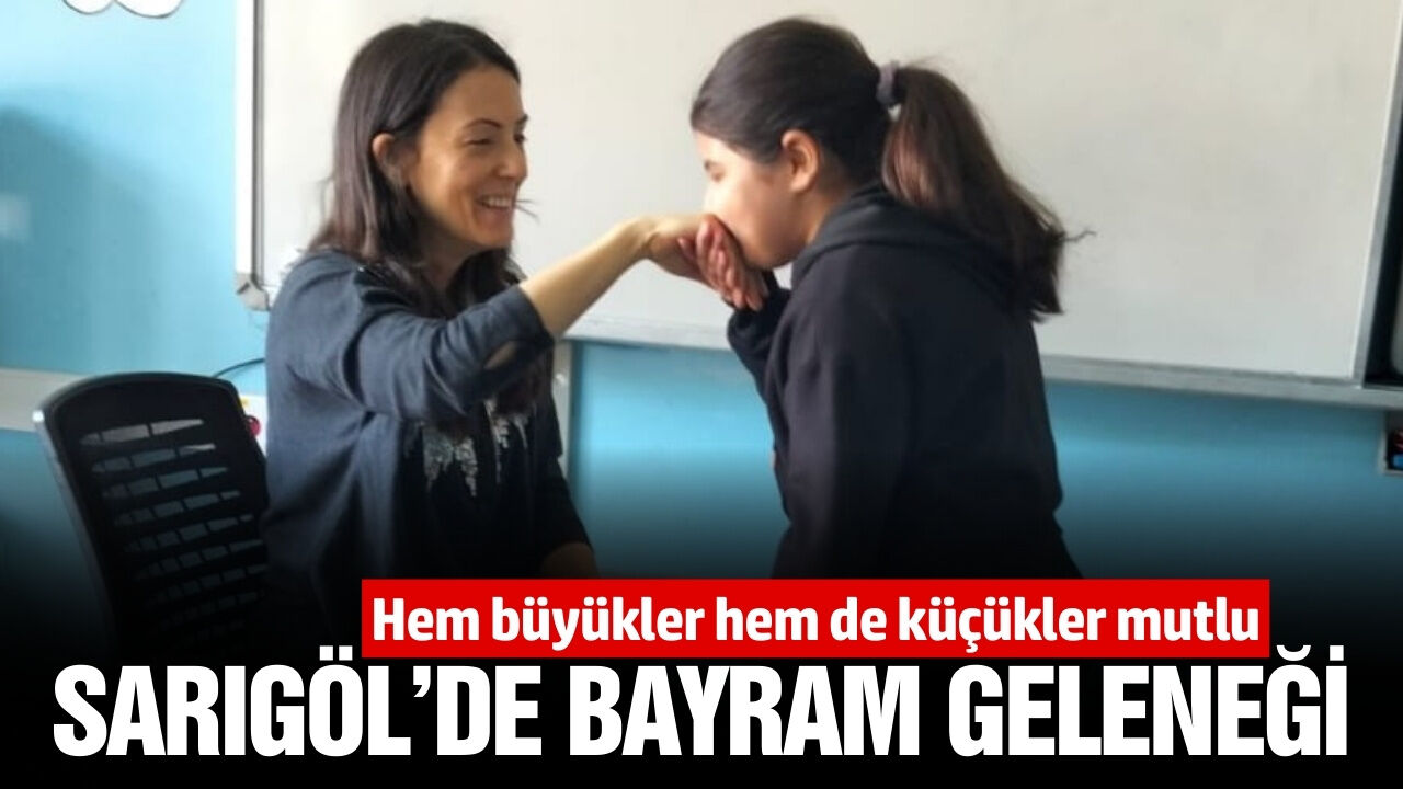 Sarıgöl'de bayram geleneği yaşatılmaya devam ediyor