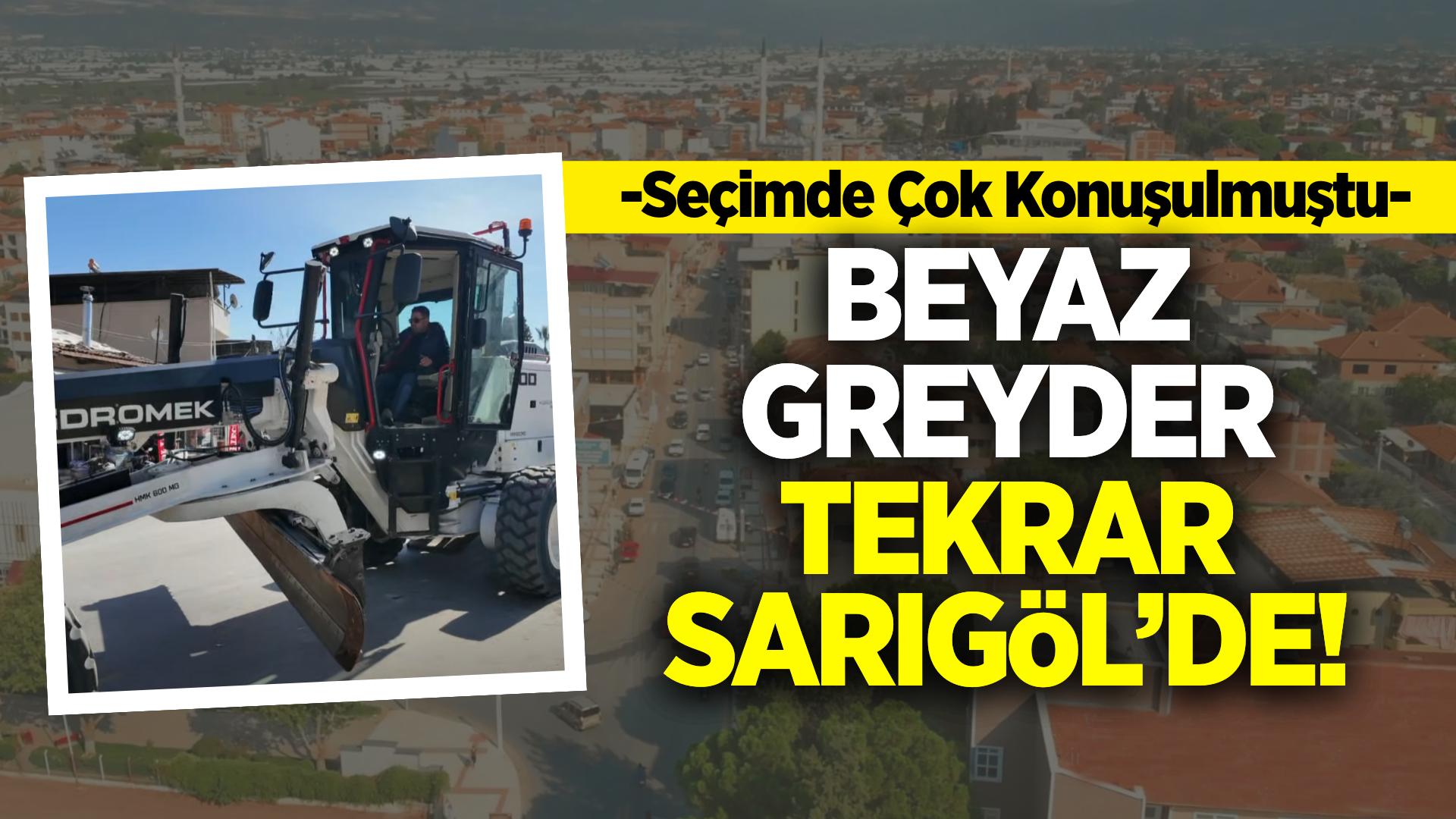 Sarıgöl’de hizmet seferberliği: Beyaz greyder yeniden sahada!