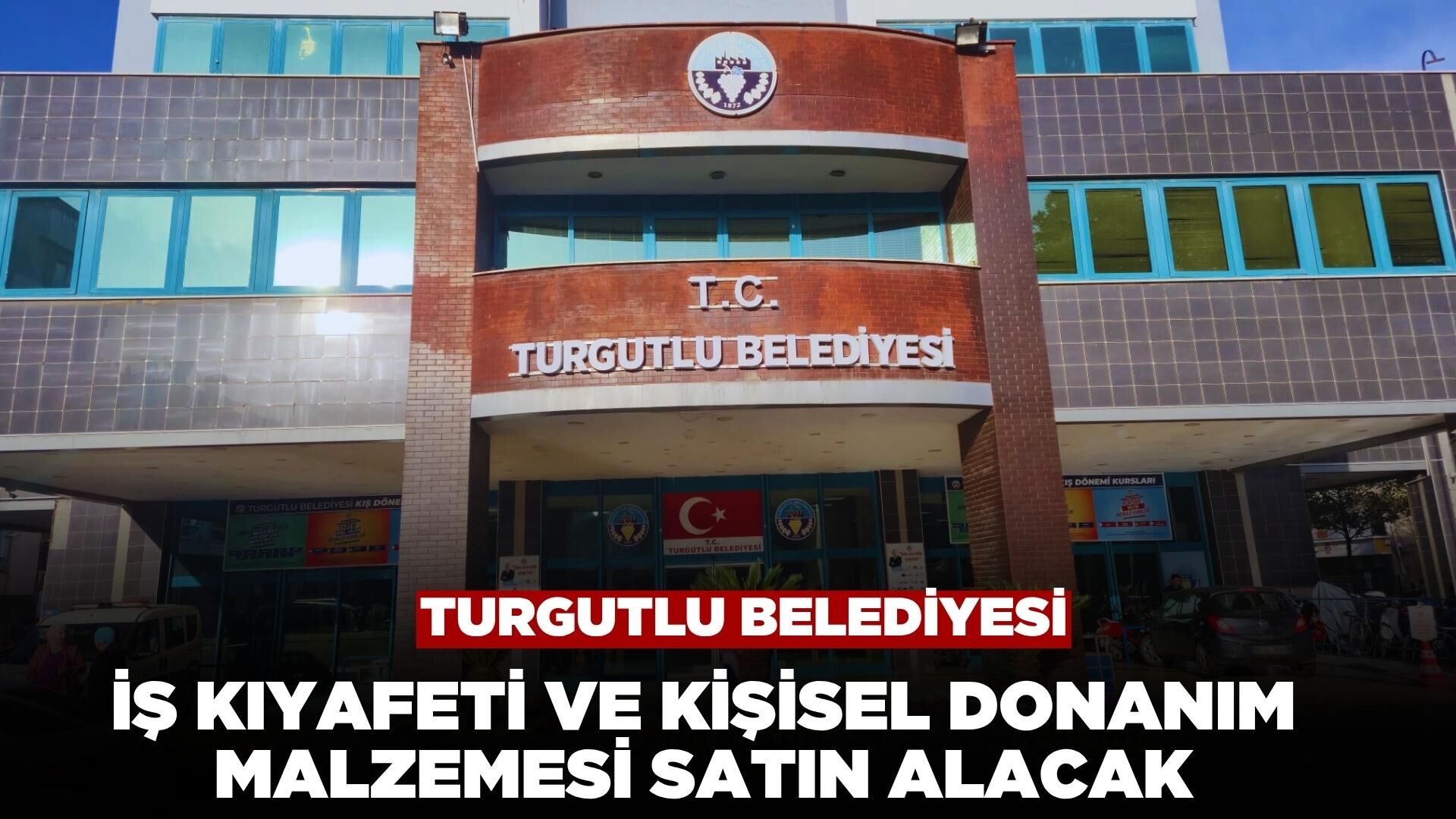 Turgutlu Belediyesi İş Kıyafeti ve Kişisel Koruyucu Donanım Malzemesi Satın Alacak