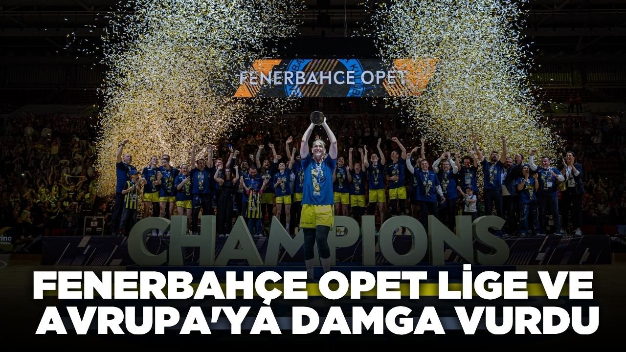 Fenerbahçe Opet üçüncü kez Avrupa şampiyonu!