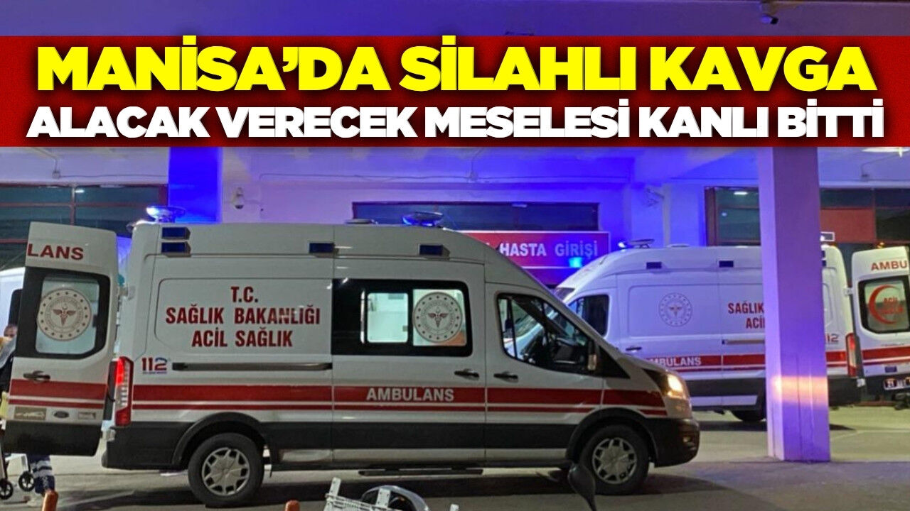 Manisa'da alacak verecek meselesi kanlı bitti!