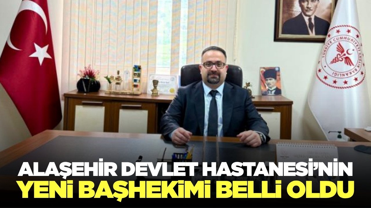 Alaşehir Devlet Hastanesi’nde Yeni Başhekim Göreve Başladı