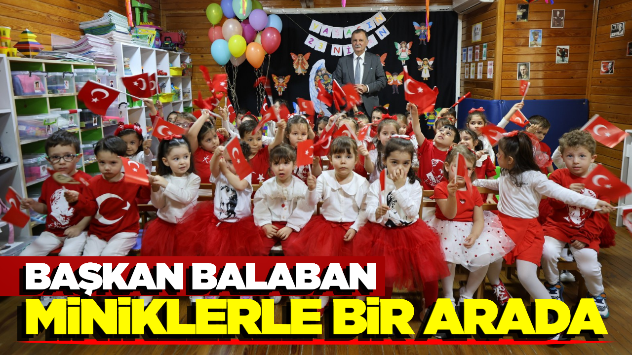 Başkan Balaban’dan Miniklere Bayram Ziyareti