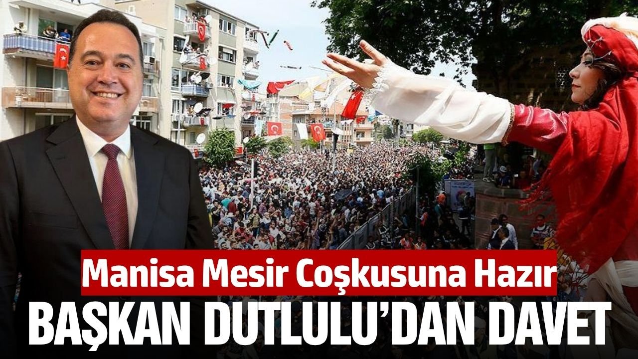 Başkan Dutlulu'dan mesir saçımına davet