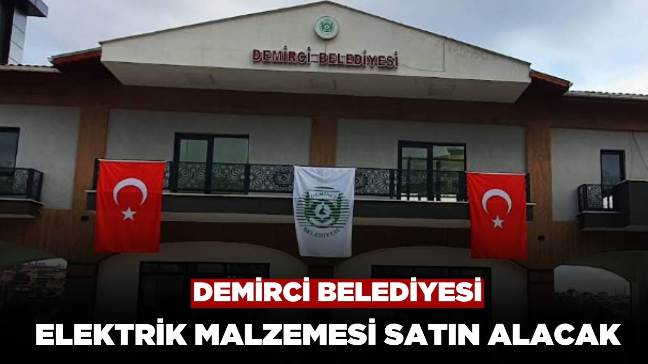 Demirci Belediyesi Elektrik Malzemesi Satın Alacak