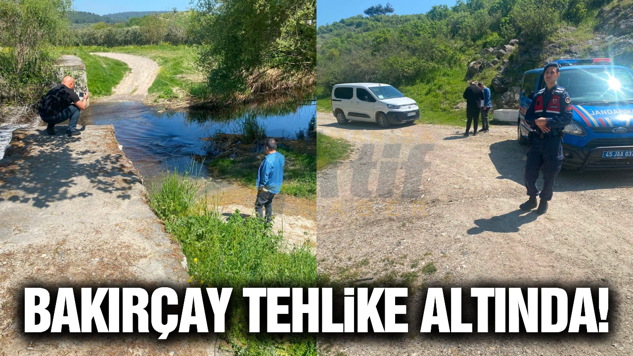 Kırkağaç'ta Bakırçay alarm veriyor! Denetimler sıkılaştı