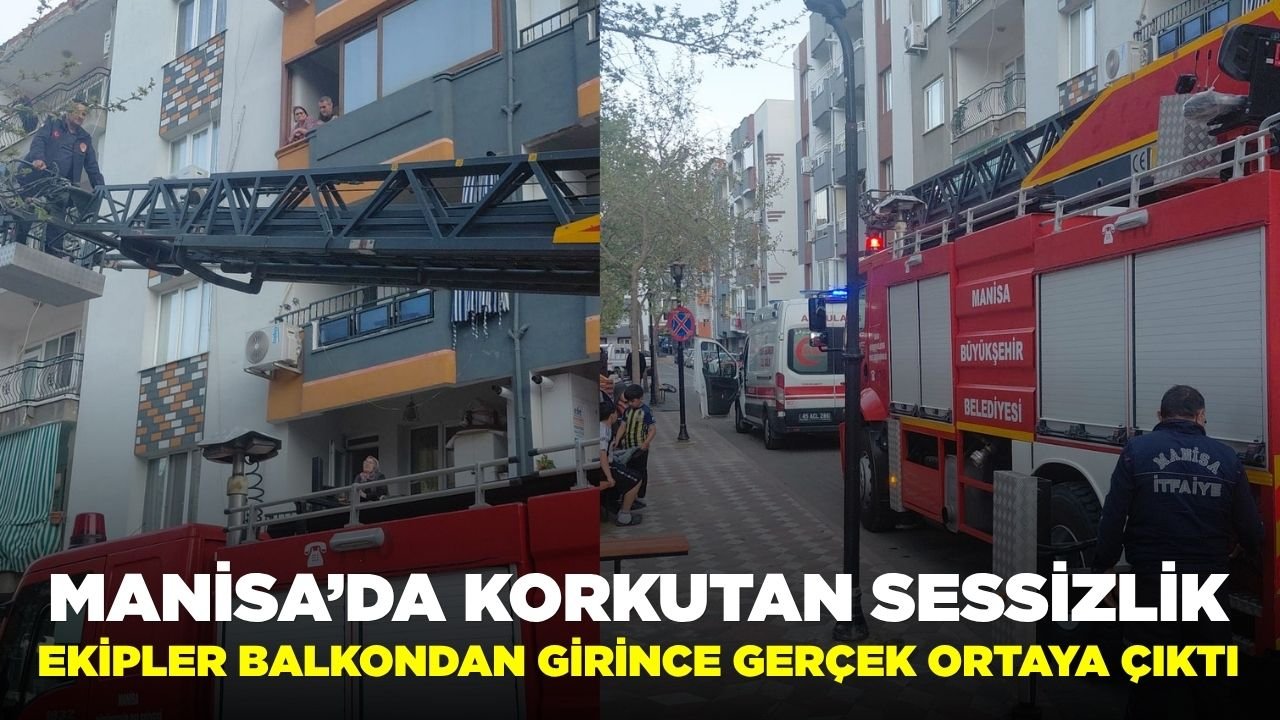 Manisa'da korkutan sessizlik: Ekipler balkondan girince gerçek ortaya çıktı!