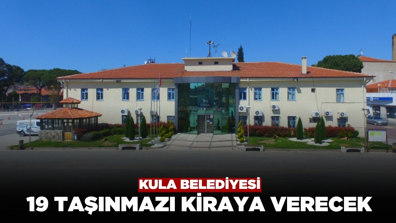 Kula Belediyesi 19 Taşınmazı Kiraya Verecek