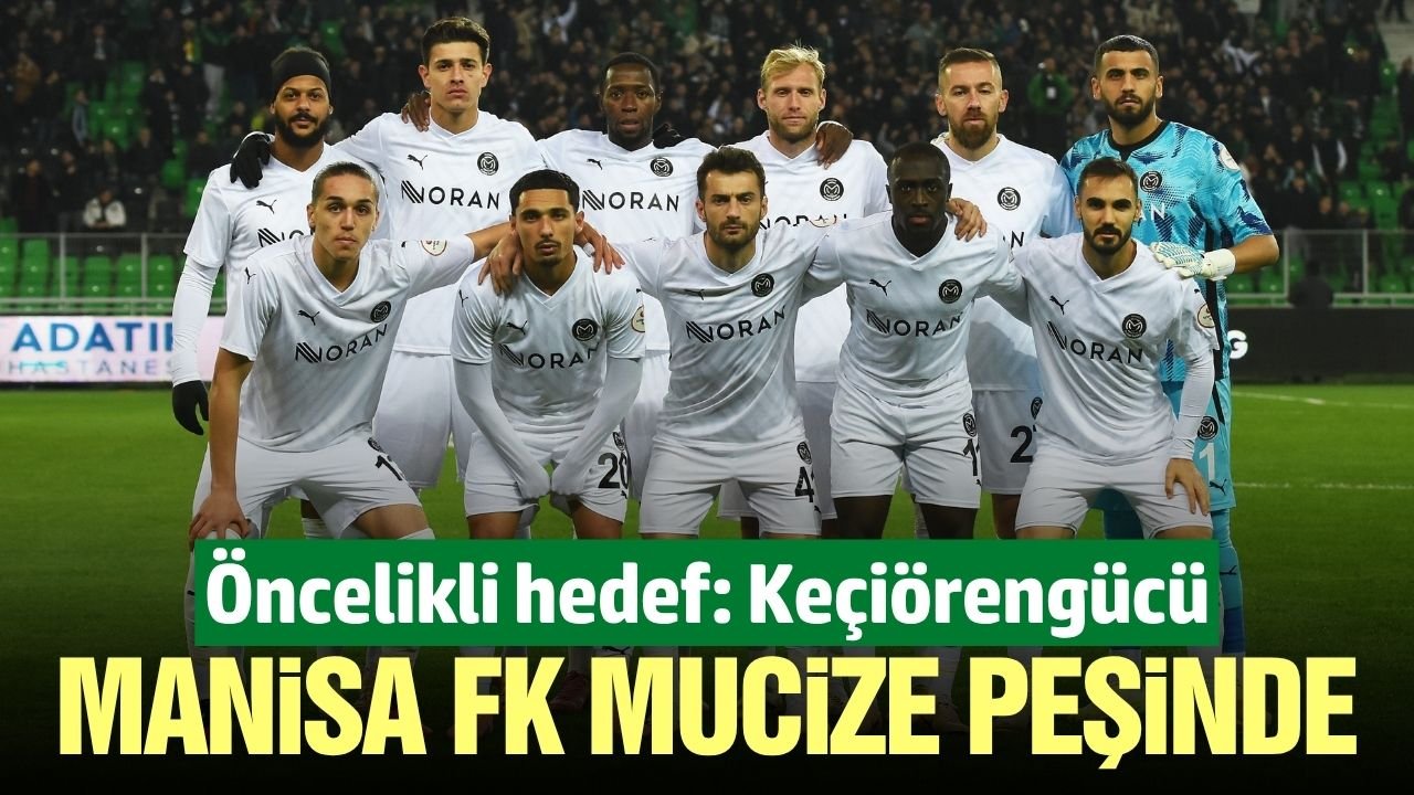 Manisa FK kritik Ankara deplasmanında