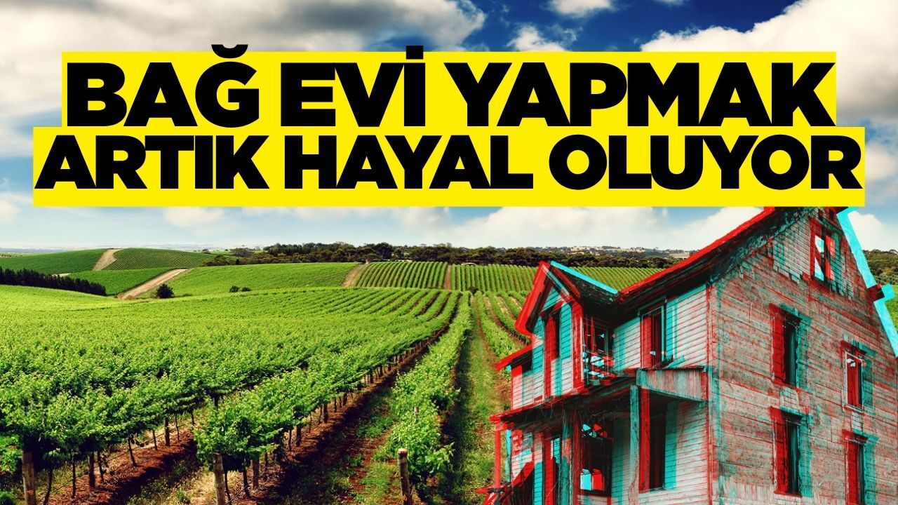 Manisa'da bağ evi yaptırmak isteyenlere kötü haber