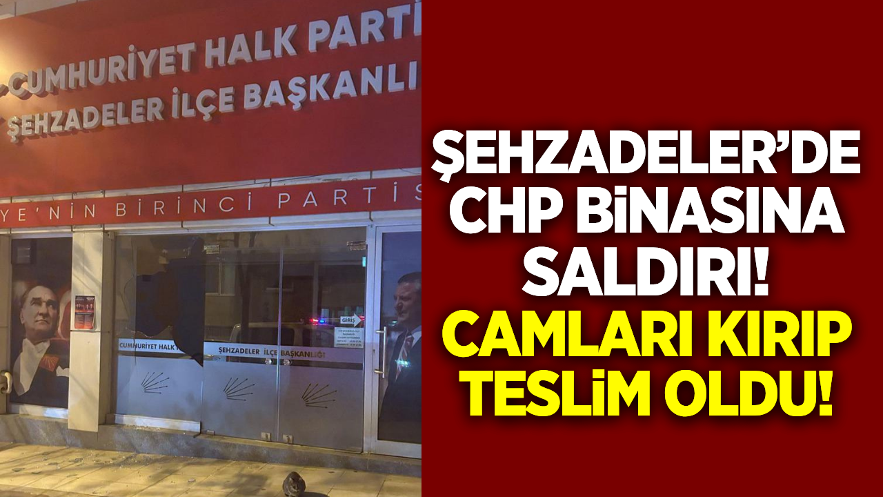 Manisa’da CHP İlçe Başkanlığına Saldırı: Camları Kırıp Teslim Oldu!