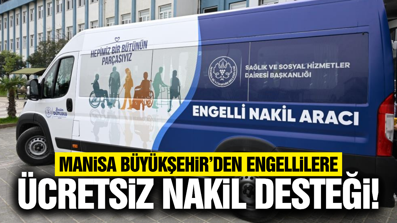 Manisa'da engelli vatandaşlara büyük kolaylık!