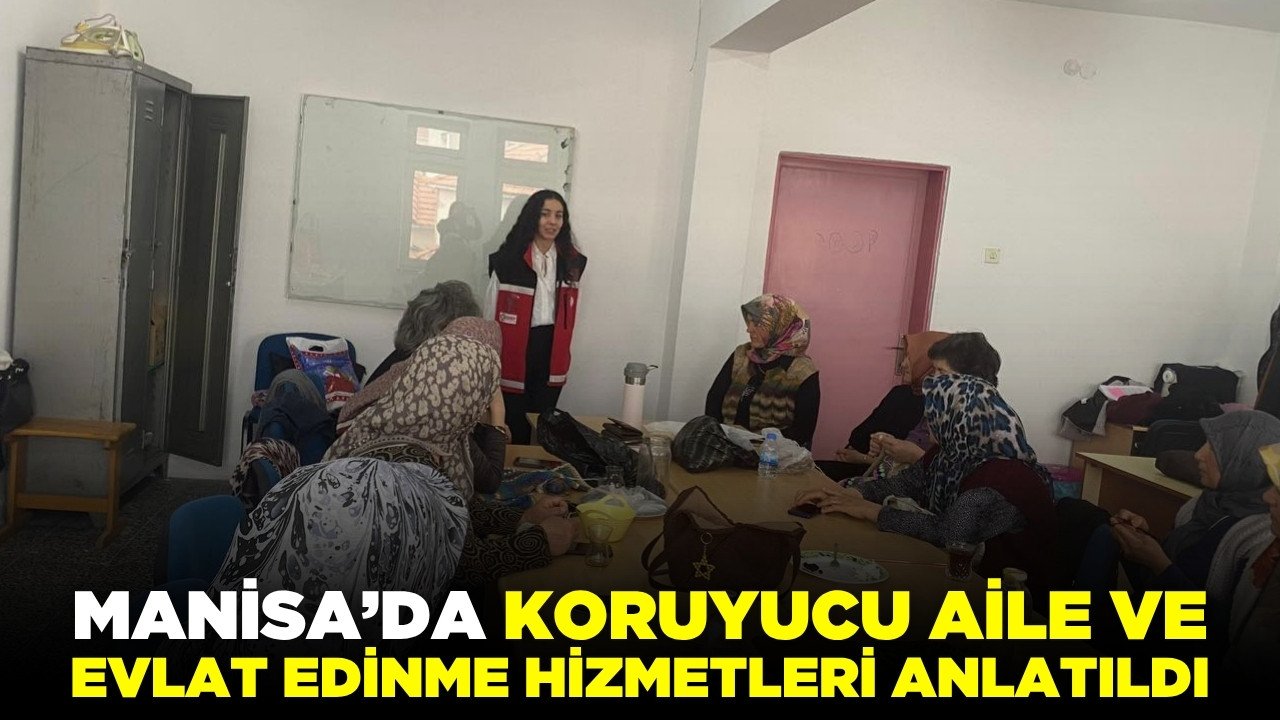 Manisa'da koruyucu aile ve evlat edinme bilgilendirmesi!