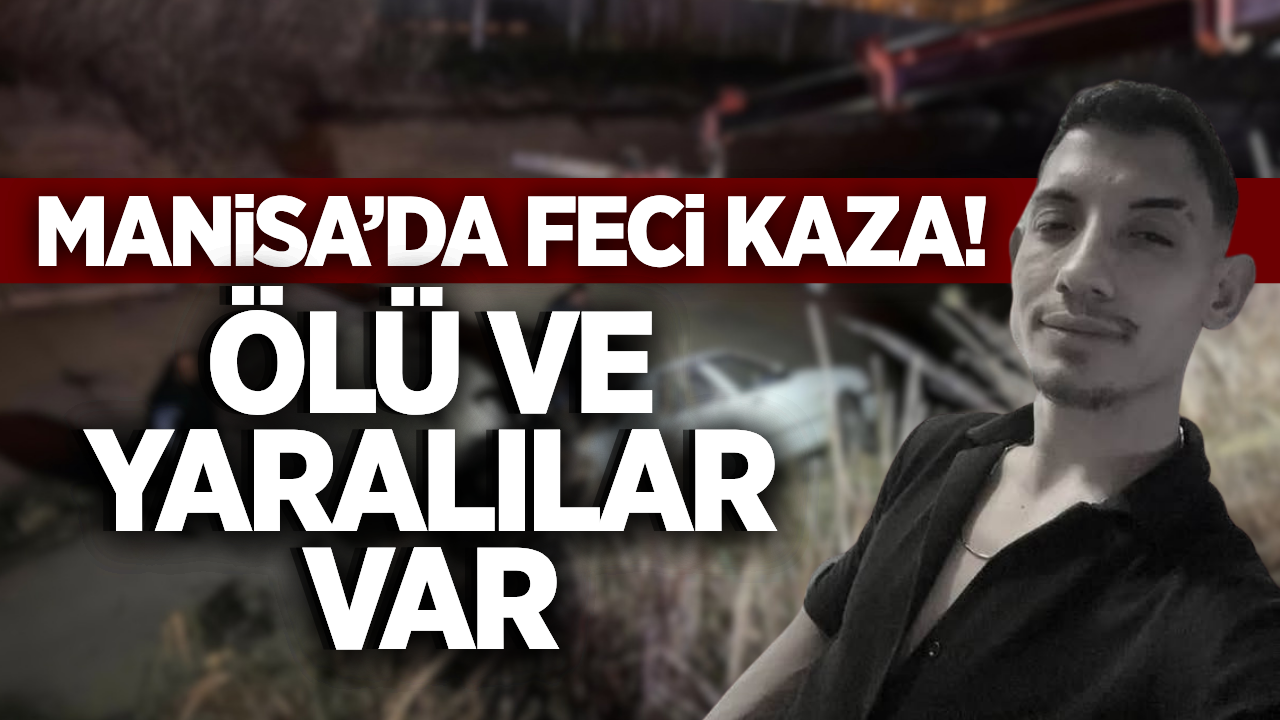 Manisa'da otomobil su kanalına devrildi: Ölü ve yaralılar var