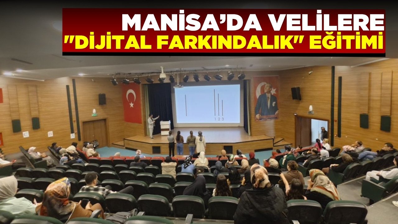 Manisa'da “Dijital Farkındalık ve Kontrol” konulu eğitim