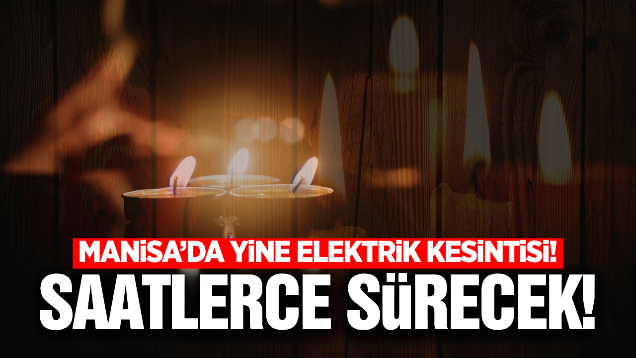 Manisa'da 15 Eylül'de elektrik kesintisi: İşte detaylar