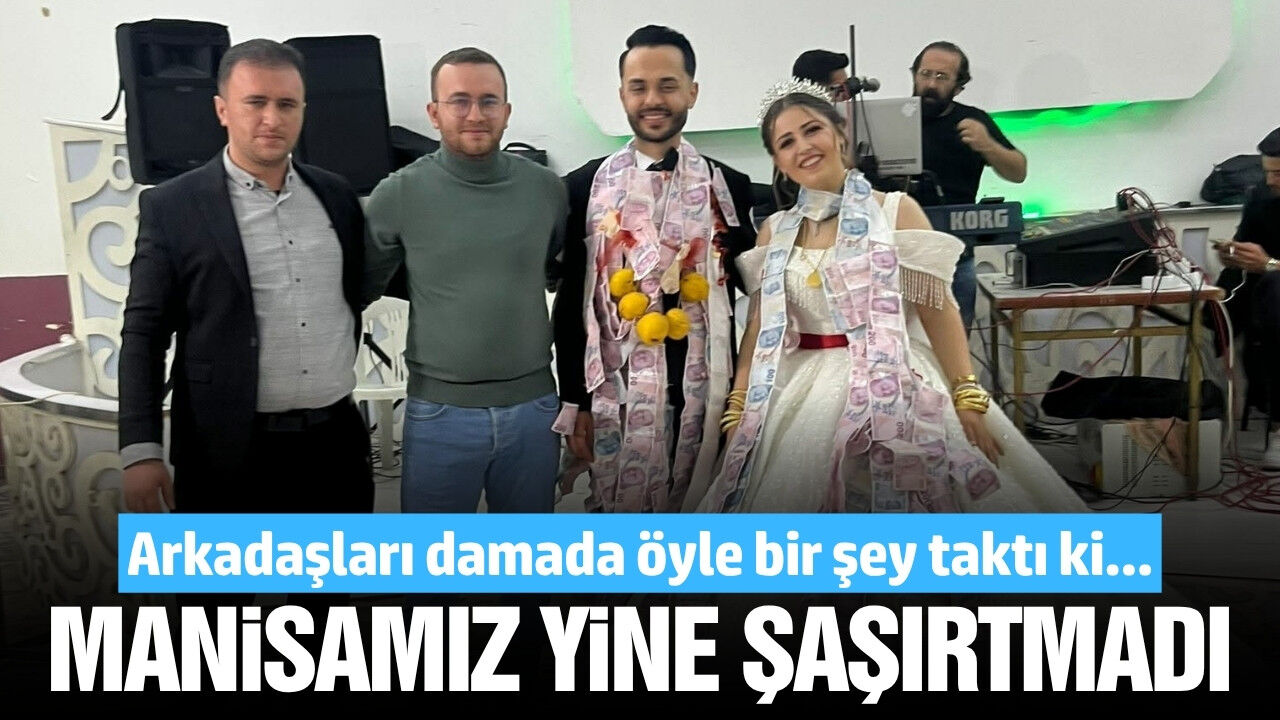 Manisalı damada arkadaşlarından 'beşi bir yerde' şoku!