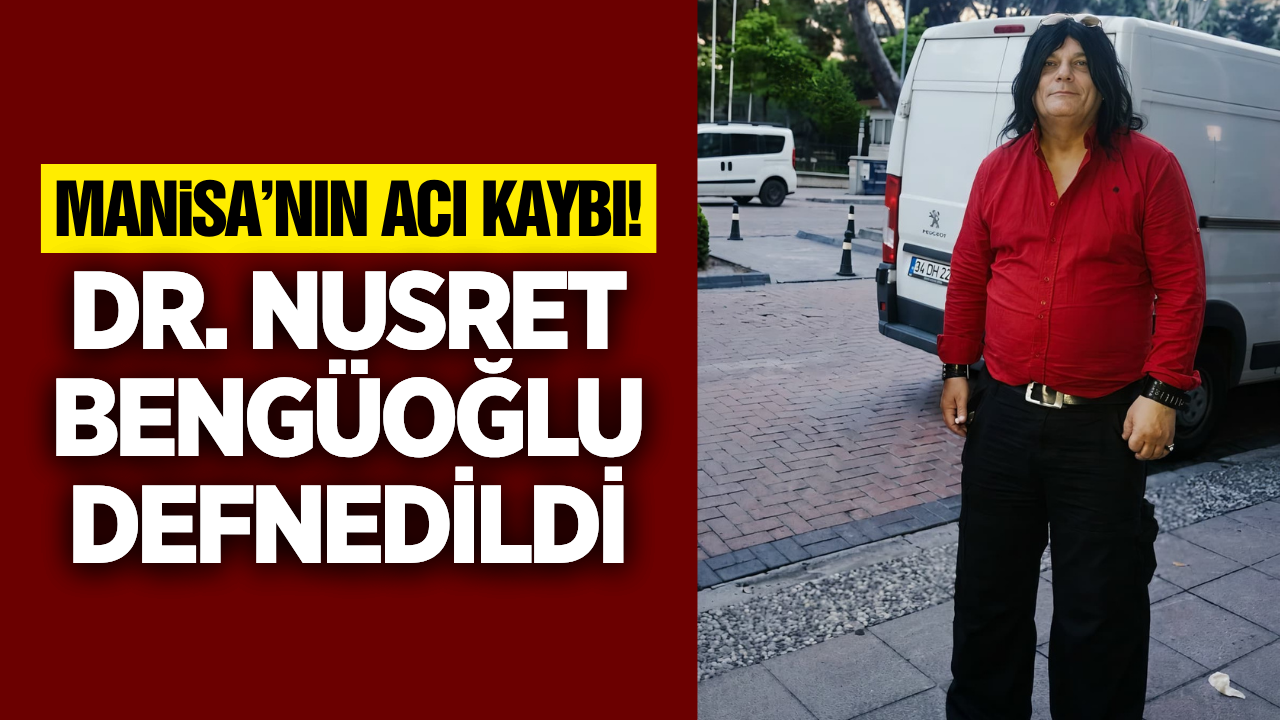 "Topuklu Doktor" lakabıyla tanınan Dr. Nusret Bengüoğlu, son yolculuğuna uğurlandı