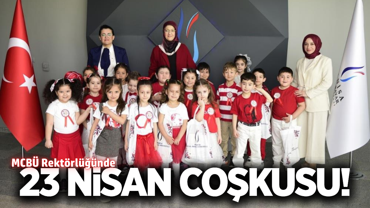 Manisa Celal Bayar Üniversitesi'nde 23 Nisan Coşkusu!